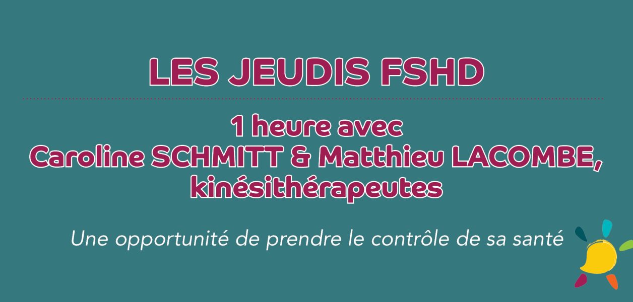 Les jeudis FSHD : 1 heure avec les kinésithérapeutes conseils de l'AFM, une aide aux malades porteurs de la myopathie FSHD